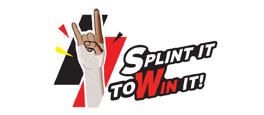 Splint It To Win It
